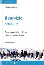 Il servizio sociale. Fondamenti e cultura di una professione