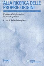 Alla ricerca delle proprie origini. L'accesso alle informazioni tra norma e cultura