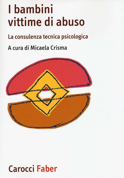 I bambini vittime di violenza. La consulenza tecnica psicologica - copertina