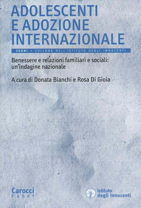 Adolescenti e adozione internazionale. Benessere e relazioni familiari e sociali: un'indagine nazionale - copertina