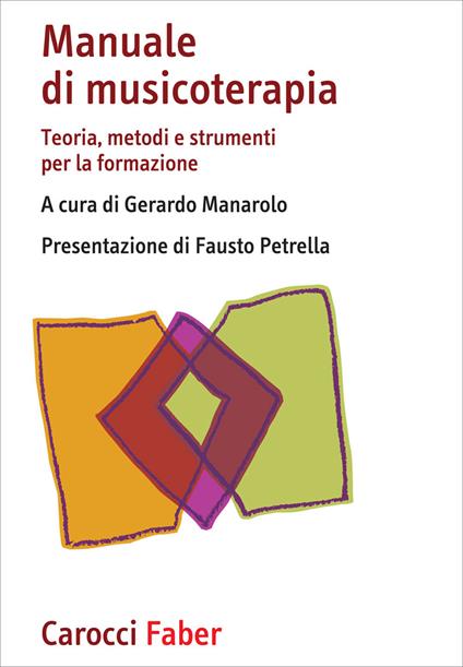 Manuale di musicoterapia. Teoria, metodi e strumenti per la formazione - Gerardo Manarolo - copertina