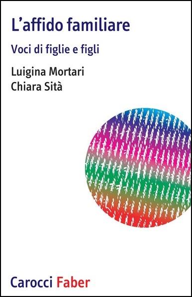 L' affido familiare. Voci di figlie e figli - Luigina Mortari,Chiara Sità - copertina