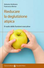 Rieducare la deglutizione atipica. Il ruolo delle funzioni esecutive