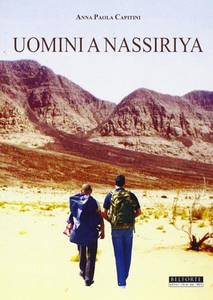 Uomini a Nassiriya - Anna P. Capitini - copertina