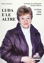 Luda e le altre. Antologia di autobiografie di donne dell'Est. La forza delle donne