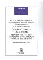 Convegno Israele e il sionismo. 1897-1917-1937-1947-1967. Anniversari, storia, attualità (Torino, 12 novembre 2017). Nuova ediz.