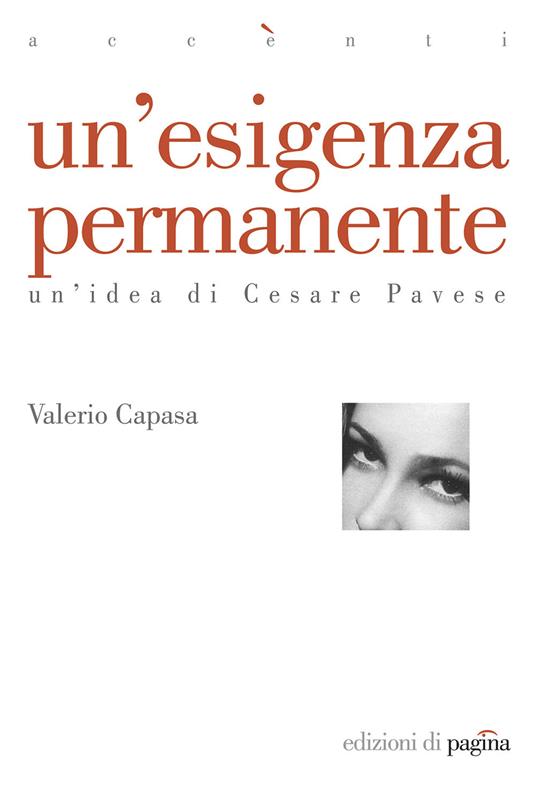 Un' esigenza permanente. Un'idea di Cesare Pavese - Valerio Capasa - copertina