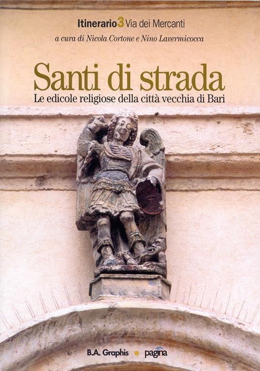 Santi di strada. Le edicole religiose della città vecchia di Bari. Vol. 3: Via dei mercanti - copertina