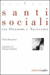 Santi sociali tra Ottocento e Novecento - Paola Bergamini - copertina