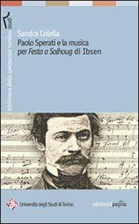 Paolo Sperati e la musica per «Festa a Solhoug» di Ibsen - Sandra Colella - copertina