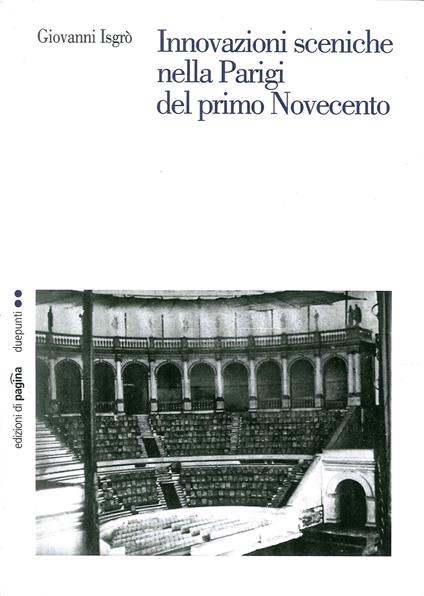 Innovazioni sceniche nella Parigi del primo Novecento - Giovanni Isgrò - copertina