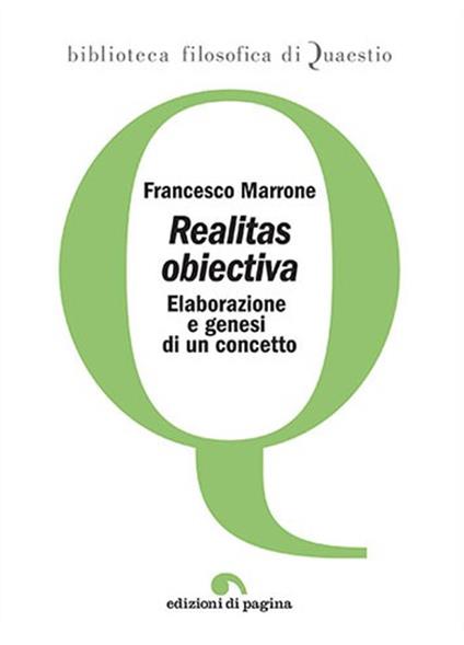 Realitas obiectiva. Elaborazione e genesi di un concetto - Francesco Marrone - copertina