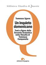 Un inquieto domenicano. Temi e figure della Seconda Scolastica nella filosofia di Tommaso Campanella