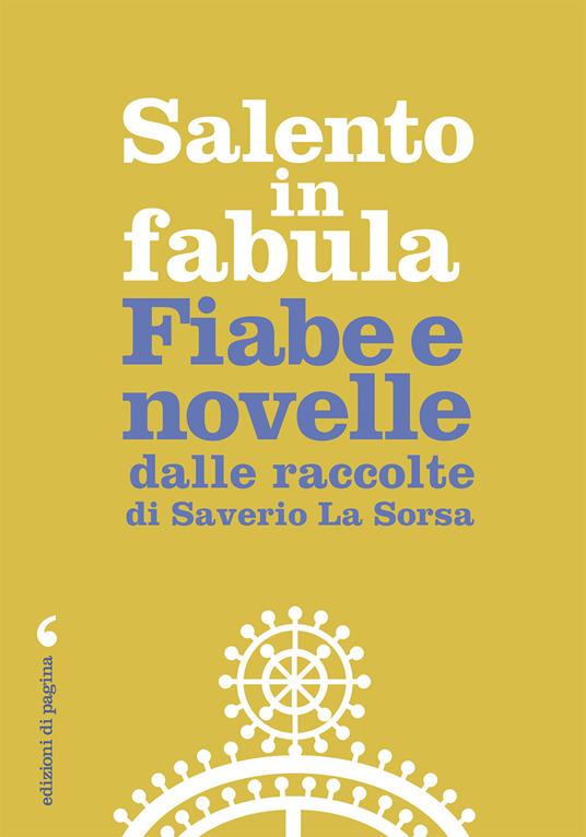 Salento in fabula. Fiabe e novelle dalle raccolte di Saverio La Sorsa - Saverio La Sorsa - copertina