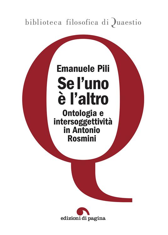 Se l'uno è l'altro. Ontologia e intersoggettività in Antonio Rosmini - Emanuele Pili - copertina