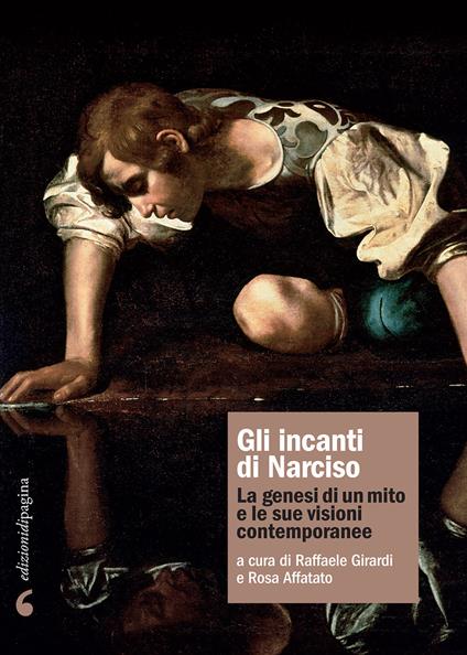 Gli incanti di Narciso. La genesi di un mito e le sue visioni contemporanee - copertina