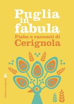 Puglia in fabula. Fiabe e racconti di Cerignola