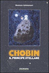 Chobin. Il principe stellare - Shotaro Ishinomori - copertina