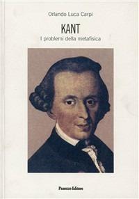 Kant. I problemi della metafisica - Orlando Luca Carpi - copertina