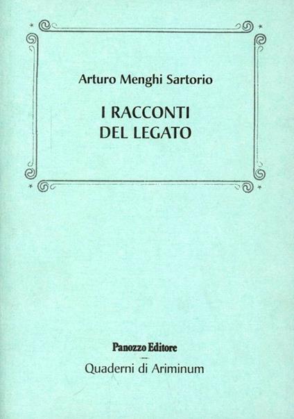 I racconti del legato. Noterelle riminesi dell'Ottocento - Arturo Menghi Sartorio - copertina