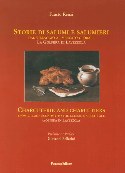 Storie di salumi e salumieri. Dal villaggio al mercato globale. La Golfera di Lavezzola - Fausto Renzi - copertina