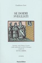 Se dormi svegliati. Serenate, canti d'amore, di nozze e balli tradizionali. Con CD Audio