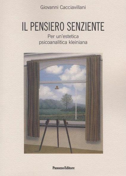 Il pensiero senziente. Per un'estetica psicoanalitica kleiniana - Giovanni Cacciavillani - copertina