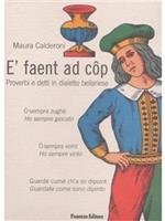 E' faent ad côp. Proverbi e detti in dialetto bellariese