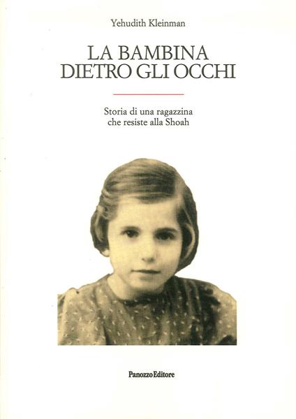 La bambina dietro gli occhi. Storia di una ragazzina che resiste alla Shoah - Yehudith Kleinman - copertina