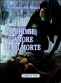 Alchimie d'amore e di morte - Giovanni Buzi - copertina