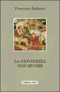 La giovinezza non muore - Francesco Baldassi - copertina