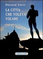 La città che voleva volare