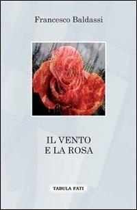 Il vento e la rosa - Francesco Baldassi - copertina