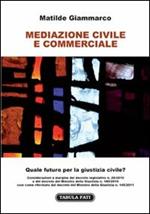 Mediazione civile e commerciale. Quale futuro per la giustizia civile?