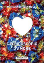 Caleidoscopio d'amore