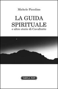 La guida spirituale e altre storie di cavafratte - Michele Piccolino - copertina