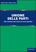 Unione delle parti. Volo continuo alla ricerca di nuovi equilibri