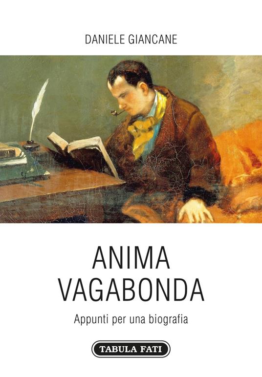 Anima vagabonda. Appunti per una biografia - Daniele Giancane - copertina