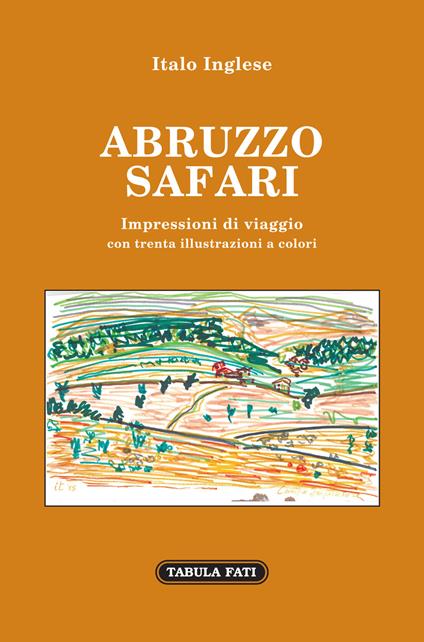 Abruzzo safari. Impressioni di viaggio - Italo Inglese - copertina