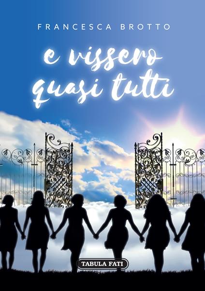 E vissero quasi tutti - Francesca Brotto - copertina