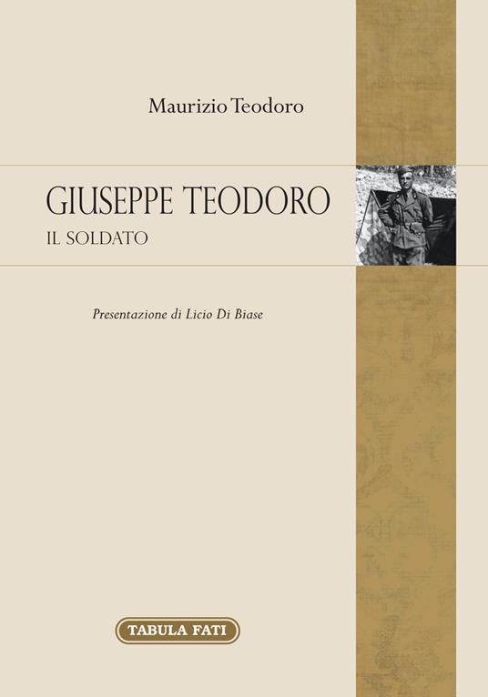 Giuseppe Teodoro. Il soldato - Maurizio Teodoro - copertina