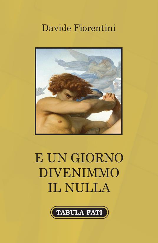 E un giorno divenimmo il nulla - Davide Fiorentini - copertina