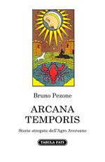 Arcana temporis. Storie stregate dell'Agro Aversano