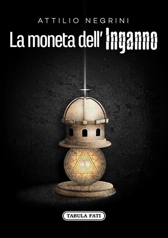 La moneta dell'inganno - Attilio Negrini - copertina