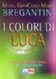 I colori di Luca. Il Vangelo di Luca