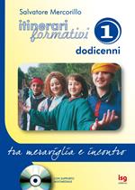 Itinerari formativi. Con CD-ROM. Vol. 1: Tra meraviglia e incontro