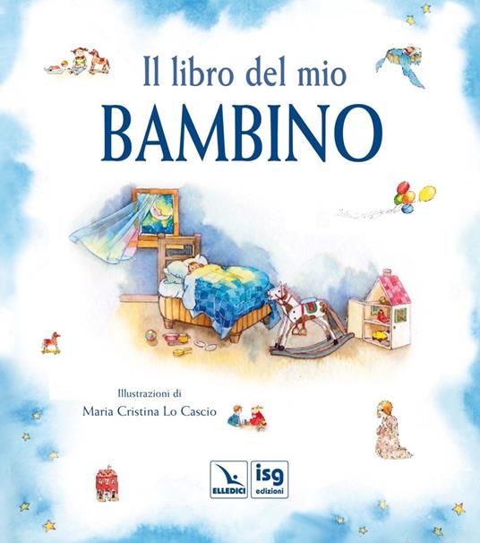 Il libro del mio bambino. Ediz. illustrata - copertina