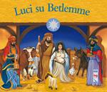 Luci su Betlemme. Ediz. a colori