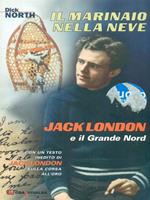 Il marinaio nella neve. Jack London e il Grande Nord