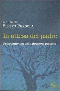 In attesa del padre. Psicodinamica della funzione paterna - copertina